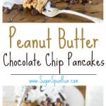 Peanut Butter Chocolate Chip Pancakes