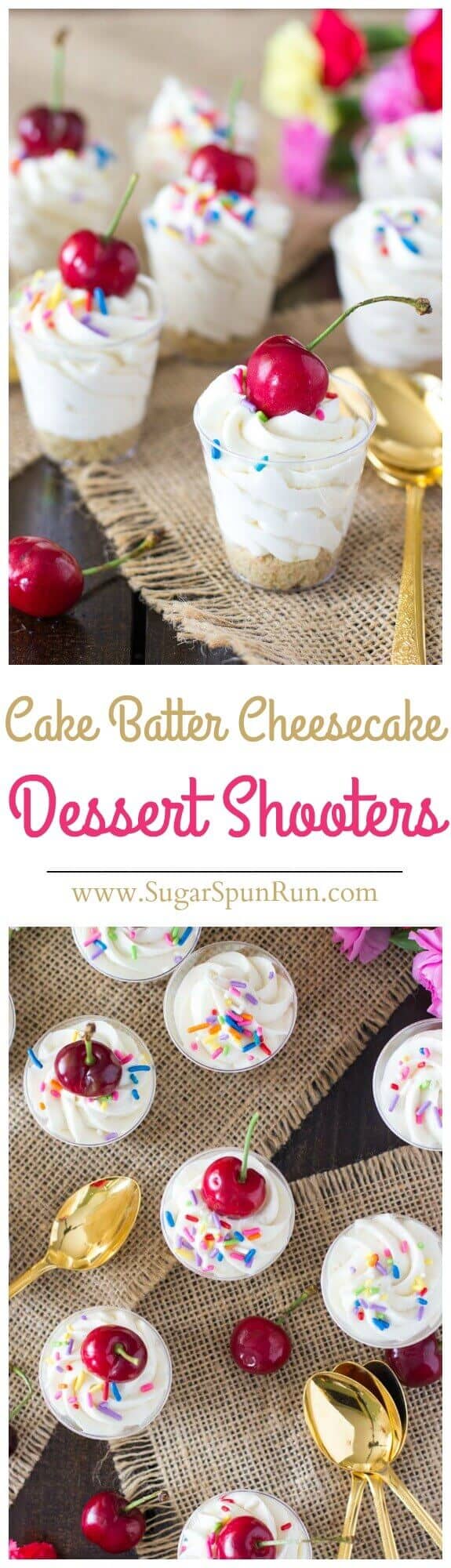 Cake Batter Cheesecake Dessert Shooters -- These things are INSANELY good! via SugarSpunRun.com