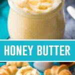 collage of honey butter, top image of butter in serving jar with knife inside jar, bottom image is full jar surrounded by crescent rolls