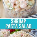 collage of shrimp pasta salad, top image in single serve clear bowl, bottom image of salad in white bowl