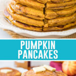 collage of pumpkin pancakes, top image of stack of pumpkin pancakes cut into with fork, bottom image of stacked pancakes on white plate with butter on top