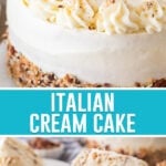 collage of italian cream cake, top image of full cake, bottom image of single slice