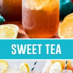 collage of sweet tea, top image close up of glass filled with lemon slice on top, bottom image multiple glasses