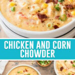 collage of two images of chicken corn chowder, the top being a close-up of a single bowl and the bottom two bowls
