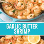 collage of two photos of garlic butter shrimp, the top being a skillet full of the shrimp and the bottom a close-up ivew