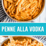 collage of Penne Alla Vodka, top image is a full pot of pasta photographed from above, bottom image is of a full pot photographed from the side
