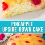 collage of pineapple upside-down cake, top image of single slice of cake on white plate, bottom image of full cake on clear glass cake server