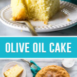 collage of olive oil cake, top image is a close up of single slice of cake bite taken out, bottom image of full cake with three slices cut, single slice on white plate