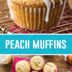 collage of peach muffins, top image of single muffin close up, bottom image of multiple muffins on gold wire cooling rack