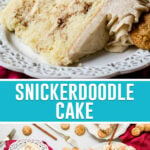 collage showing 2 photos of snickerdoodle cake, top image of single slice on white plate, bottom image photographed from above of full cake and single slice