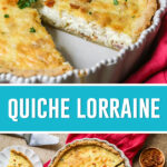 collage of quiche lorraine, top image of quiche in pie plate with piece missing, bottom image photographed from above