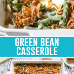 collage of green bean casserole, top image is a close up of cooked beans, bottom image is of cooked casserole photographed from above