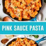 collage of pink sauce pasta, top image of pasta in skillet photographed from above, bottom image photographed from side