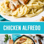 collage of chicken alfredo, top image of Alfredo on white plate, bottom image of Alfredo in skillet photographed from above
