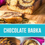 collage of babka, top image close up of loaf, bottom image loaf with two slices on white plate