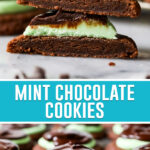 collage of mint chocolate cookies, top image of cookie sliced in half stacked, bottom image close up of cookies on cooling rack
