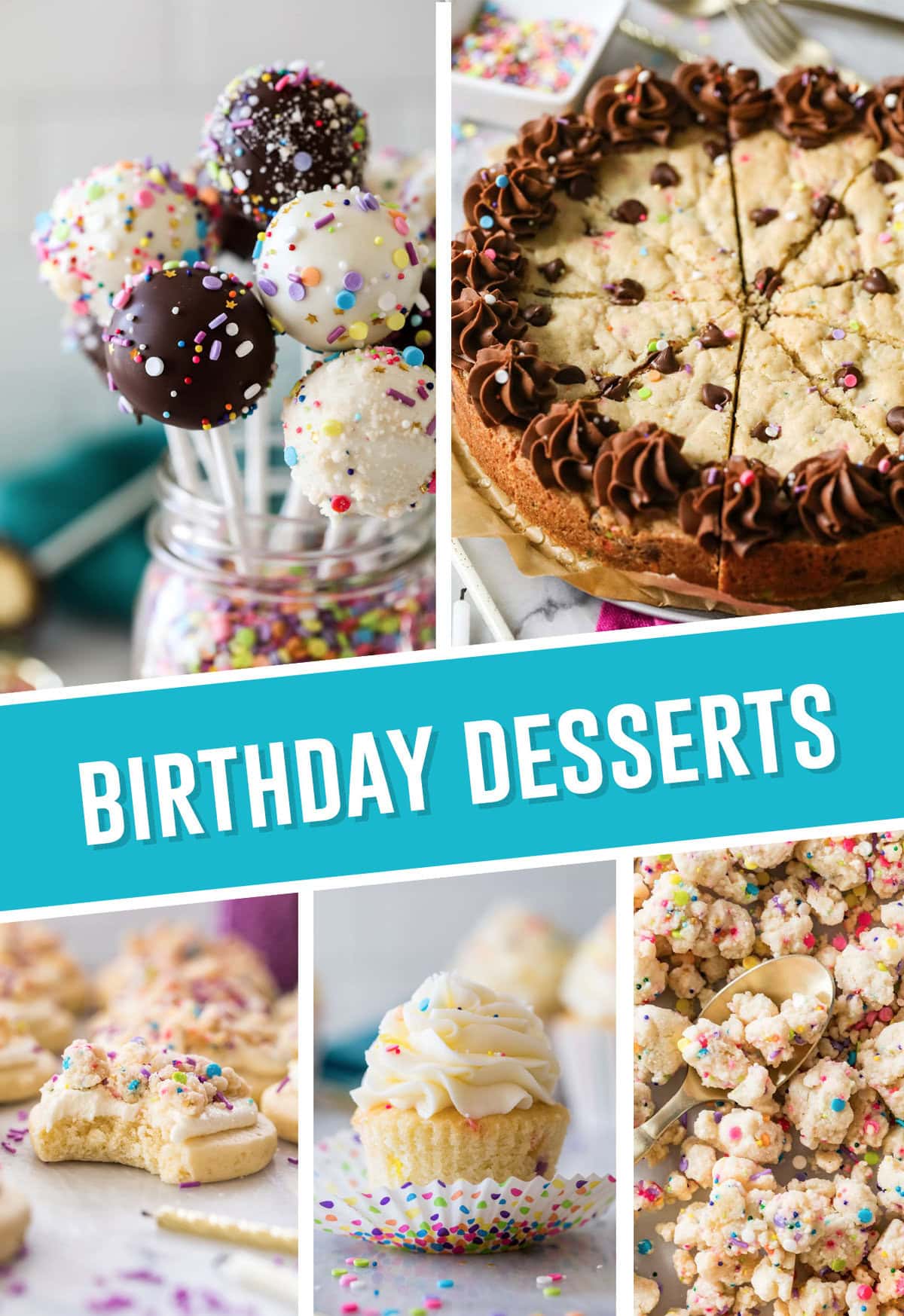 collage of the best birthday desserts featuring cookie cake, cake pops, birthday cookies, cupcakes and crumb topping