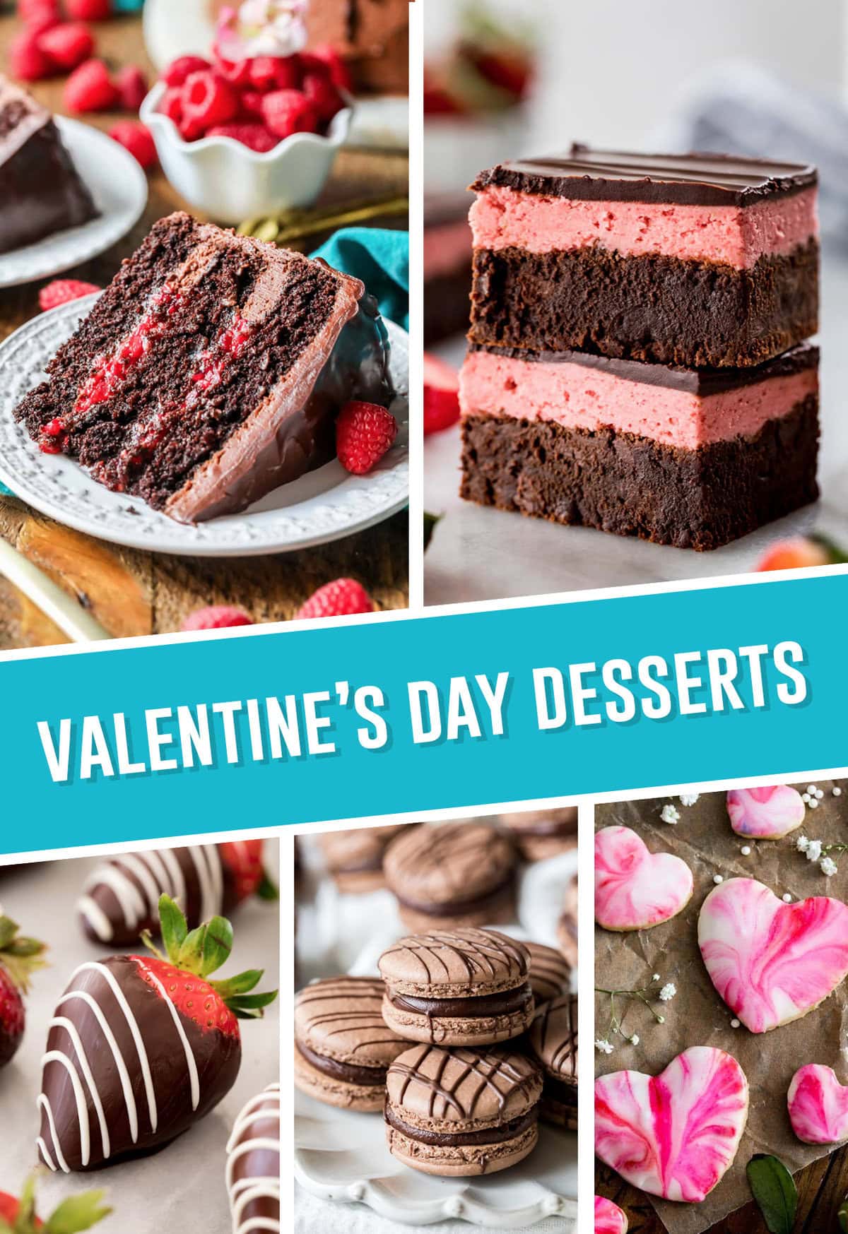 collage of valentines day desserts, top image of chocolate raspberry cake slice and strawberry brownies, bottom images contain chocolate strawberries, macarons, heart cookies