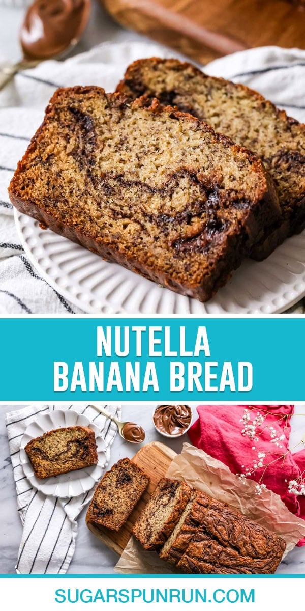 collage of nutella banana bread, top image of two sliced nicely placed on white plate, bottom image of a bird eyes view of full loaf sliced