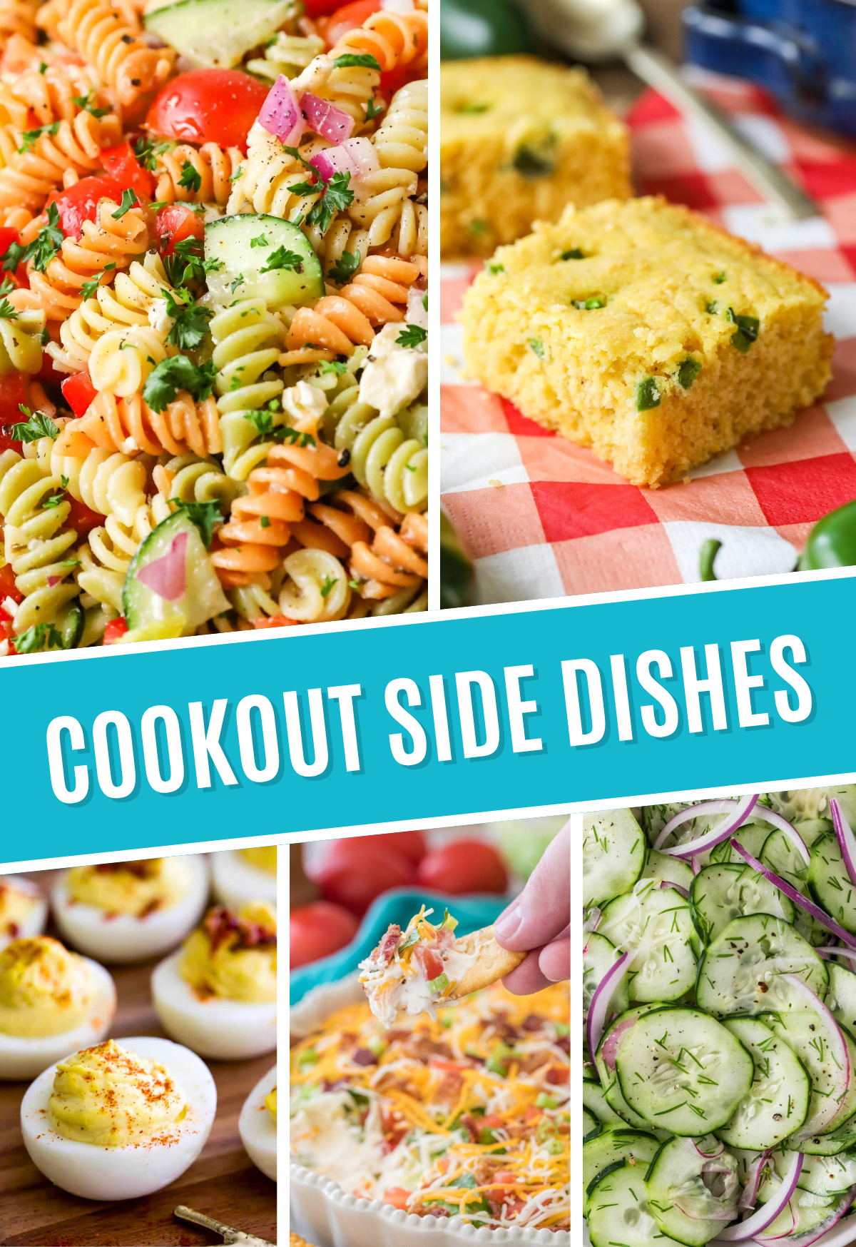 Collage of cookout side dishes including jalapeno cornbread, pasta salad, deviled eggs, BLT dip, and cucumber salad.